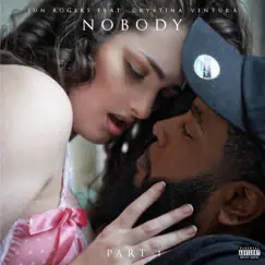 Nobody (feat. Crystina Ventura) - Single by Jun Rogers album reviews, ratings, credits