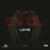 Evol Love (feat. Reef) - Single album lyrics, reviews, download