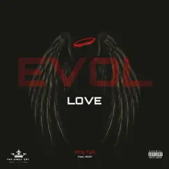 Evol Love (feat. Reef) - Single by King Tyq album reviews, ratings, credits