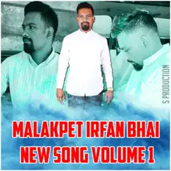 Malakpet Irfan Bhai New Song Volume 1 Song Lyrics