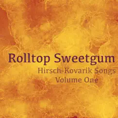 Hirsch-Kovarik Songs, Vol. 1 by Rolltop Sweetgum album reviews, ratings, credits