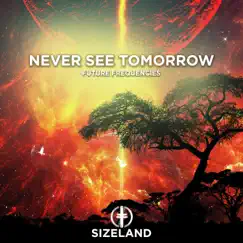 Never See Tomorrow Song Lyrics