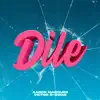 Dile - Single album lyrics, reviews, download