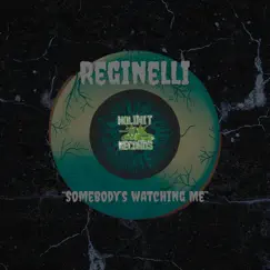 Somebody's Watching Me (feat. Fonzi p Neutron & Saucy Savage) - Single by Reginelli album reviews, ratings, credits