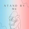 Stand By Me - Single album lyrics, reviews, download