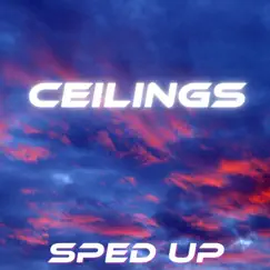 Ceilings (Sped Up) Song Lyrics