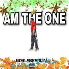 AM the ONE (feat. Nef the Pharaoh & Magix) - Single by Noblebrendan album reviews, ratings, credits