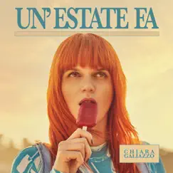 Un’estate Fa - Single by Chiara Galiazzo album reviews, ratings, credits