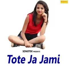 Tote Ka Jami Song Lyrics