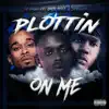 Plottin on Me (feat. Omb Mike & Spenzo) - Single album lyrics, reviews, download