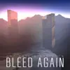 Bleed Again (feat. Hot Date) - Single album lyrics, reviews, download