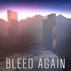 Bleed Again (feat. Hot Date) Song Lyrics