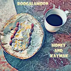 Honey and Kaymak - Single by BooGalaMoon album reviews, ratings, credits