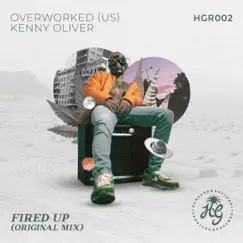 Fired Up - Single by Kenny Oliver & Overworked (US) album reviews, ratings, credits