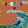 Change It - Single album lyrics, reviews, download