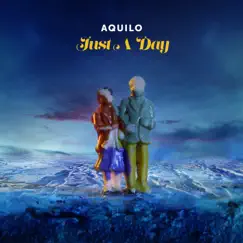 Just A Day - Single by Aquilo album reviews, ratings, credits