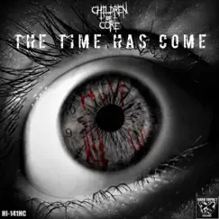 The Time Has Come - Single by Children of Core album reviews, ratings, credits