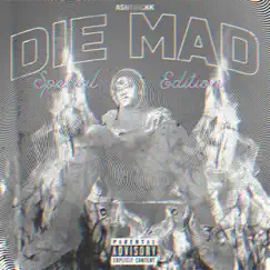 Die Mad: Special Edition - EP by Ashtrickk album reviews, ratings, credits