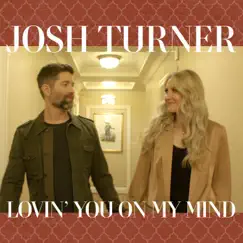 Lovin’ You On My Mind - EP by Josh Turner album reviews, ratings, credits
