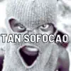 TAN SOFOCAO - Single album lyrics, reviews, download
