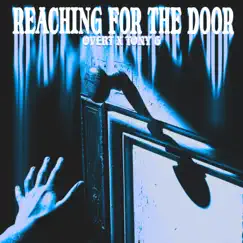 Reaching for the Door (feat. Tony-G) - Single by Overt album reviews, ratings, credits