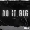 Do It Big - Single album lyrics, reviews, download