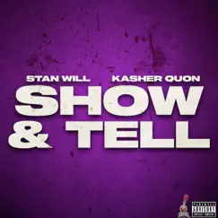 Show & Tell - Single by StanWill & Kasher Quon album reviews, ratings, credits