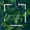 Déjame Entrar - Single album lyrics, reviews, download