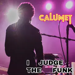 I Judge the Funk - Single by Calumet album reviews, ratings, credits
