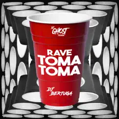 Rave Toma Toma - Single by DJ Ghost Floripa & DJ Bertuga album reviews, ratings, credits