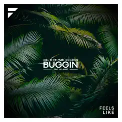 Buggin (feat. MELANIE?) - Single by Kill Them With Colour album reviews, ratings, credits