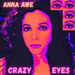 Crazy Eyes (Remastered) [Remastered] - Single by Anna Awe album reviews, ratings, credits