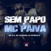 Sem Papo de Mc Paiva (feat. Love Funk) - Single album lyrics, reviews, download