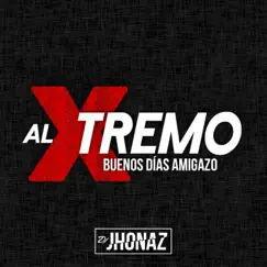 Al Xtremo (Buenos Días Amigazo) Song Lyrics