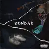 BONDÃO - Single album lyrics, reviews, download