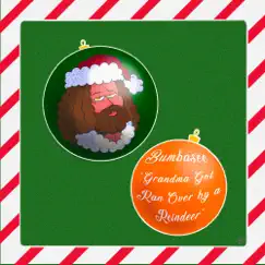Grandma Got Run over by a Reindeer - Single by Bumbasee album reviews, ratings, credits