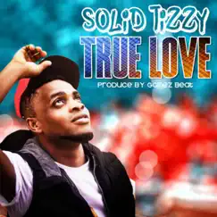 True Love - Single by Solid tizzy album reviews, ratings, credits