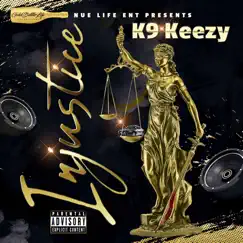 Injustice - Single by K9 Keezy album reviews, ratings, credits