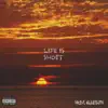 Life Is Short album lyrics, reviews, download