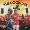 The Good Lyfe - Single (feat. TAYMONEY410) - Single album lyrics, reviews, download