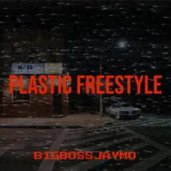 Plastic Freestyle - Single by BigbossJaymo album reviews, ratings, credits