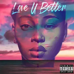 Love U Better (feat. Diamond Johnson) Song Lyrics