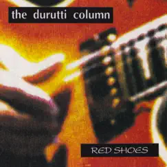 Red Shoes by The Durutti Column album reviews, ratings, credits