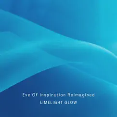 Eve of Inspiration Reimagined - EP by Limelight Glow album reviews, ratings, credits