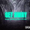 Get Away (feat. Splash City Boi) - Single album lyrics, reviews, download
