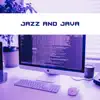 Jazz and Java: Perfect Coding Rhythms for Programmers album lyrics, reviews, download
