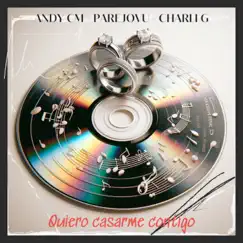 Quiero Casarme Contigo - Single by Andy CM, Parejovu & Charli G album reviews, ratings, credits