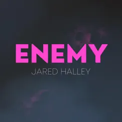 Enemy - Single by Jared Halley album reviews, ratings, credits