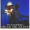 WANTED: Dead or Alive - EP album lyrics, reviews, download