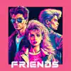 Friends - Single album lyrics, reviews, download